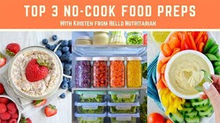 Top 3 NoCook Food Preps with Kristen from Hello Nutritarian [upl. by Ajile]