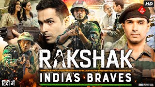 Rakshak Indias Braves Full Movie  Varun Mitra Kanika Mann Mohit Chauhan  Review amp Facts [upl. by Holbrook]