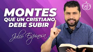 MI IGLESIA EN CASA  4 MONTES QUE UN CRISTIANO DEBE SUBIR  JULIO ESPINOSA [upl. by Fanchette]