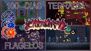 JUGUÉ POR 100 DIAS TERRARIA CALAMITY DEATH MODE USANDO SOLO FLAGELOS 12 [upl. by Eimak]