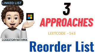 Reorder List  3 Approaches  Leetcode 143  codestorywithMIK [upl. by Springer]