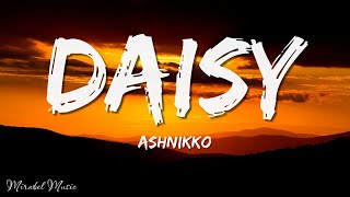 Ashnikko  Daisy Lyrics [upl. by Leunas822]