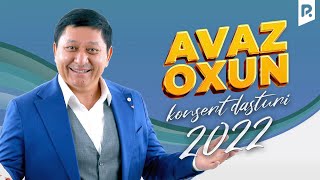 Avaz Oxun  2022yilgi konsert dasturi [upl. by Maxey]