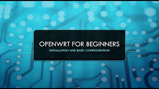 OpenWRT for beginners  Full basic configuration video tutorial [upl. by Survance74]