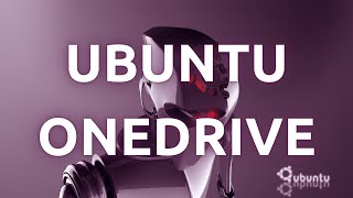 quotHow To Use Microsoft OneDrive With Ubuntu Linux – Step By Step Guidequot [upl. by Froh399]