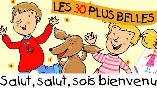 Salut salut sois bienvenu  Chansons pour enfants [upl. by Haily81]