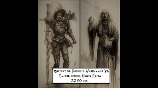 Rapport Warhammer v6 n°1 Empire VS Hauts Elfes 2250 pts [upl. by Esertak]