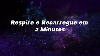 Ansiedade Respire e Recarregue em 2 Minutos [upl. by Accebber]