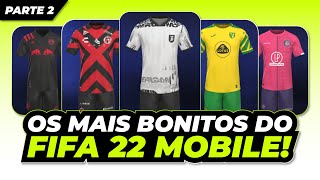 UM MAIS LINDO QUE O OUTRO VEJA TODOS OS UNIFORMES MAIS BONITOS DO FIFA 22 MOBILE PARTE 22 6 [upl. by Retsel]