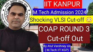 IIT Kanpur MTech Admission 2024 COAP Round3 CutOffs Out  Shocking VLSI Cutoff [upl. by Eirb]