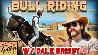 DALE BRISBY Teaches us to RIDE BULLS ┃Tratter House [upl. by Llenrrad]