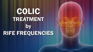 Colic  RIFE Frequencies Treatment  Energy amp Quantum Medicine with Bioresonance [upl. by Salas963]