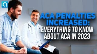 ACA Penalties Increased Everything to Know About ACA in 2023 [upl. by Oni]