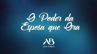 Aline Barros  Audio Book O Poder da Esposa que Ora [upl. by Natsirc]