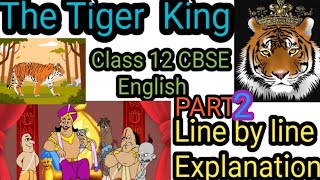 The Tiger King line by line explanation class 12 CBSE English PART 2 English Abaca [upl. by Virgina607]