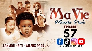 MA VIE PART 57 SAISON 1  HISTOIRE VRAIE WILMIX PROD amp LANMOU HAITI [upl. by Oivalf]