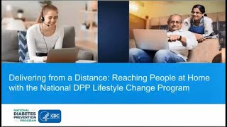 Delivering from a Distance Reaching People at Home with National DPP LCP [upl. by Adnalram137]