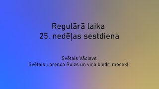 Regulārā laika 25 nedēļas sestdienas dievkalpojums sv Vāclavs sv Lorenco Ruizs un viņa biedri [upl. by Ganley409]