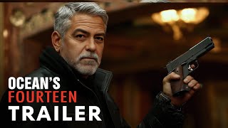 Oceans Fourteen 2025  First Trailer  George Clooney Matt Damon [upl. by Annohsal645]