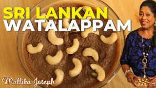 Sri Lankan Watalappam Recipe  Mallika Joseph Food Tube [upl. by Ceciley]