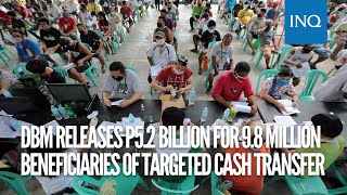 DBM releases P52 billion for 98 million beneficiaries of targeted cash transfer [upl. by Anpas559]