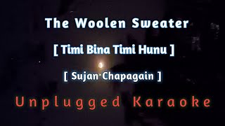 Unko Sweater  The Woolen Sweater  Unplugged Karaoke karaoke unpluggedkaraoke nepalisong [upl. by Sletten312]