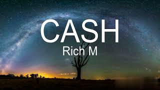 Cash  Rich M official video lyrics [upl. by Yrreiht916]