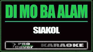 Di mo ba alam  Siakol KARAOKE [upl. by Anurb]