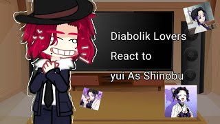 • 🥀Diabolik Lovers React to yui As Shinobu 🥀• yui as\\ 1\2 🇺🇸  🇪🇸 [upl. by Arayk]