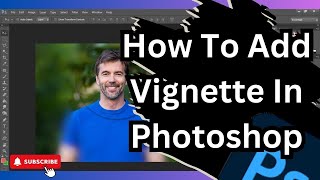 How to add vignette in photoshop Easy 2024 [upl. by Netnerb262]