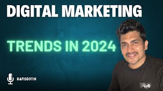 Digital Marketing Trends in 2024 [upl. by Gnel448]