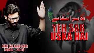 Yeh Sar Uska Hai  Mir Sajjad Mir Nohay 2020  Mola Hussain Noha 2020  New Noha 2020 [upl. by Stander445]