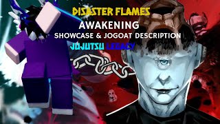 DISASTER FLAMES AWAKENING SHOWCASE  Jujutsu Legacy [upl. by Dorehs]