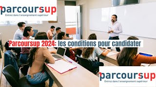 Parcoursup 2024 les conditions pour candidater [upl. by Llehcor]