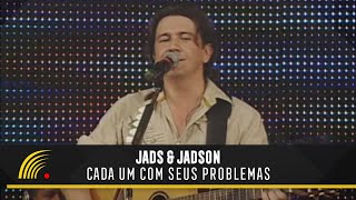 Jads amp Jadson  Cada Um Com Seus Problemas  Ao Vivo [upl. by Livy]