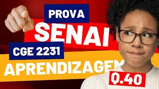 SENAI APRENDIZAGEM INDUSTRIAL CGE 2231 MATEMÁTICA QUESTAO 40 [upl. by Pinette]