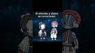 Si serían JAJAJA  humor demonslayer shinobukocho akaza [upl. by Fae]