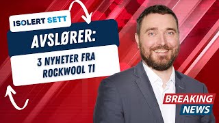 VI AVSLØRER Tre rykende ferske produktnyheter fra Rockwool TI [upl. by Clarabelle]