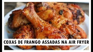 COXA DE FRANGO ASSADA NA AIR FRYER  SUCULENTAS E CROCANTES [upl. by Attenal503]