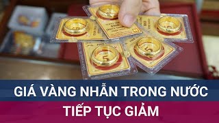 🪙 Giá vàng nhẫn tiếp tục giảm mất khoảng 7 triệu đồnglượng chỉ trong 1 tuần  VTC Now [upl. by Reh]