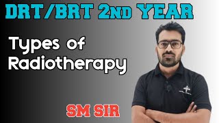 DRTBRT 2nd Year  drt paramedical online class Types of Radiotherapy By SM Sir  rpmc  PCW [upl. by Aihsas56]