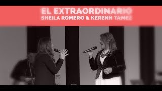 El extraordinario  Sheila Romero ft Kerenn Tamez [upl. by Vey566]