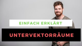 Untervektorräume Einfach erklärt  Beweis KernampBild sind UVR  Beispiele [upl. by Eatnuahc]