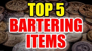 Top 5 Bartering Items  BE PREPARED for What’s Coming [upl. by Neerehs486]