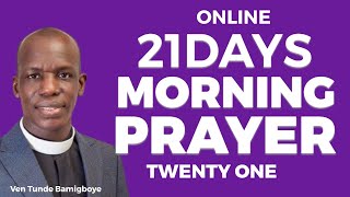 21 DAYS ONLINE MORNING PRAYER DAY 21  WAKATI ITUSILE  CCDM GLOBAL  VEN TUNDE BAMIGBOYE … [upl. by Notnarb]