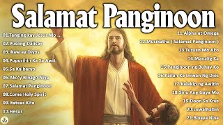 Tagalog Worship Christian Songs Playlist 2022  Salamat Panginoon Morning Praise amp Worship Songs [upl. by Baudin]