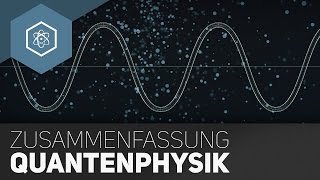 Quantenmechanik  Quantenphysik Zusammenfassung fürs PhysikAbi [upl. by Humbert]