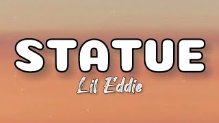 Lil Eddie  Statue Lyrics [upl. by Nivad]