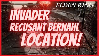 Elden Ring Invader Recusant Bernahl Invasion Location [upl. by Otilia37]