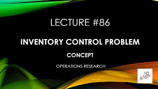 Inventory Control Problem in OR  Key Concepts  Operations Research  Theory  L86 [upl. by Harris]